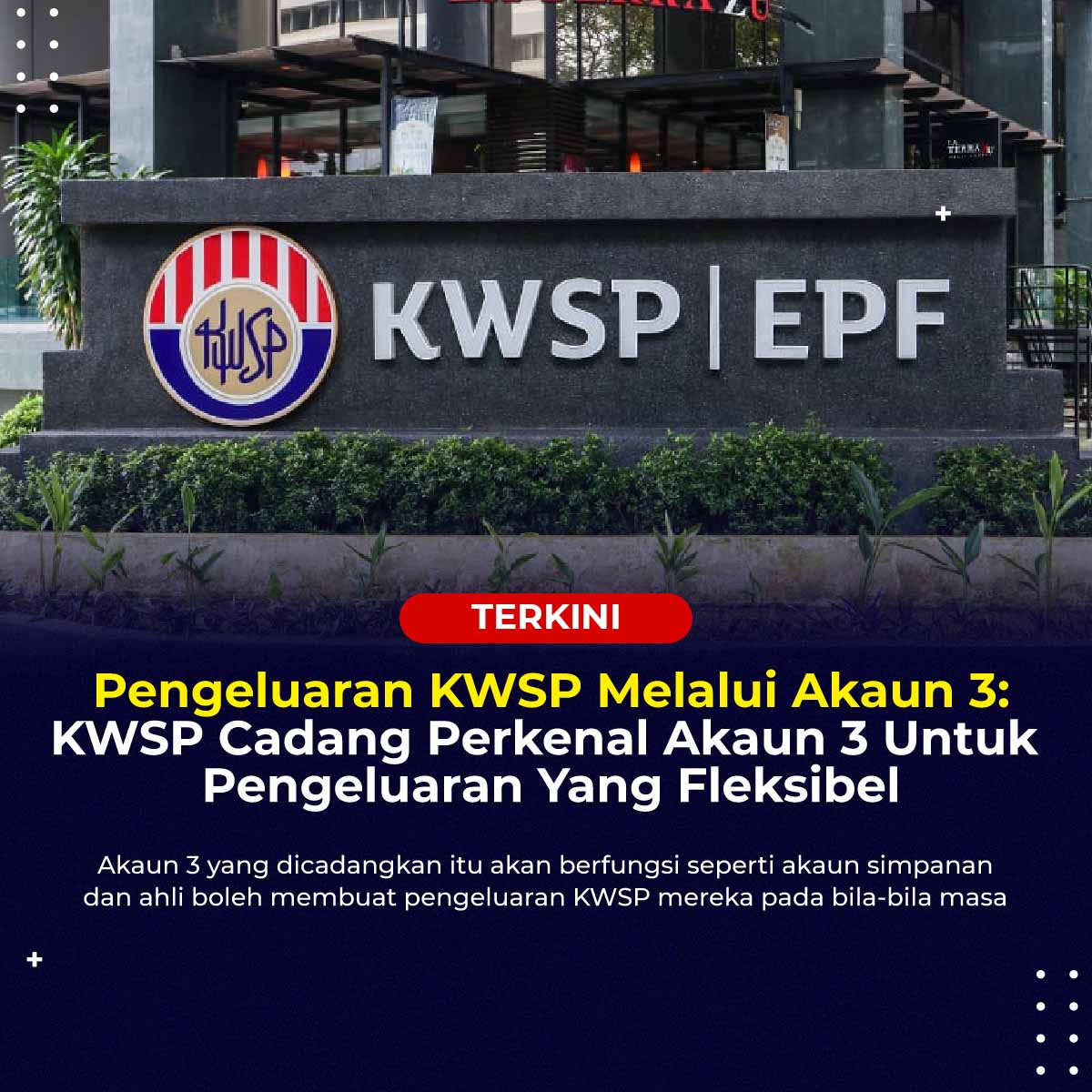 Pengeluaran KWSP Melalui Akaun 3: KWSP Cadang Perkenal Akaun 3 Untuk Membolehkan Pengeluaran KWSP Yang Fleksibel