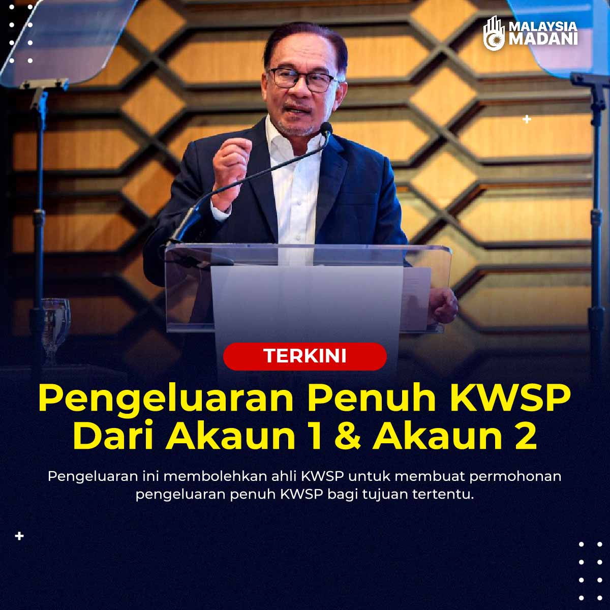 Pengeluaran Penuh KWSP Dari Akaun 1 & 2 Kini Dibenarkan