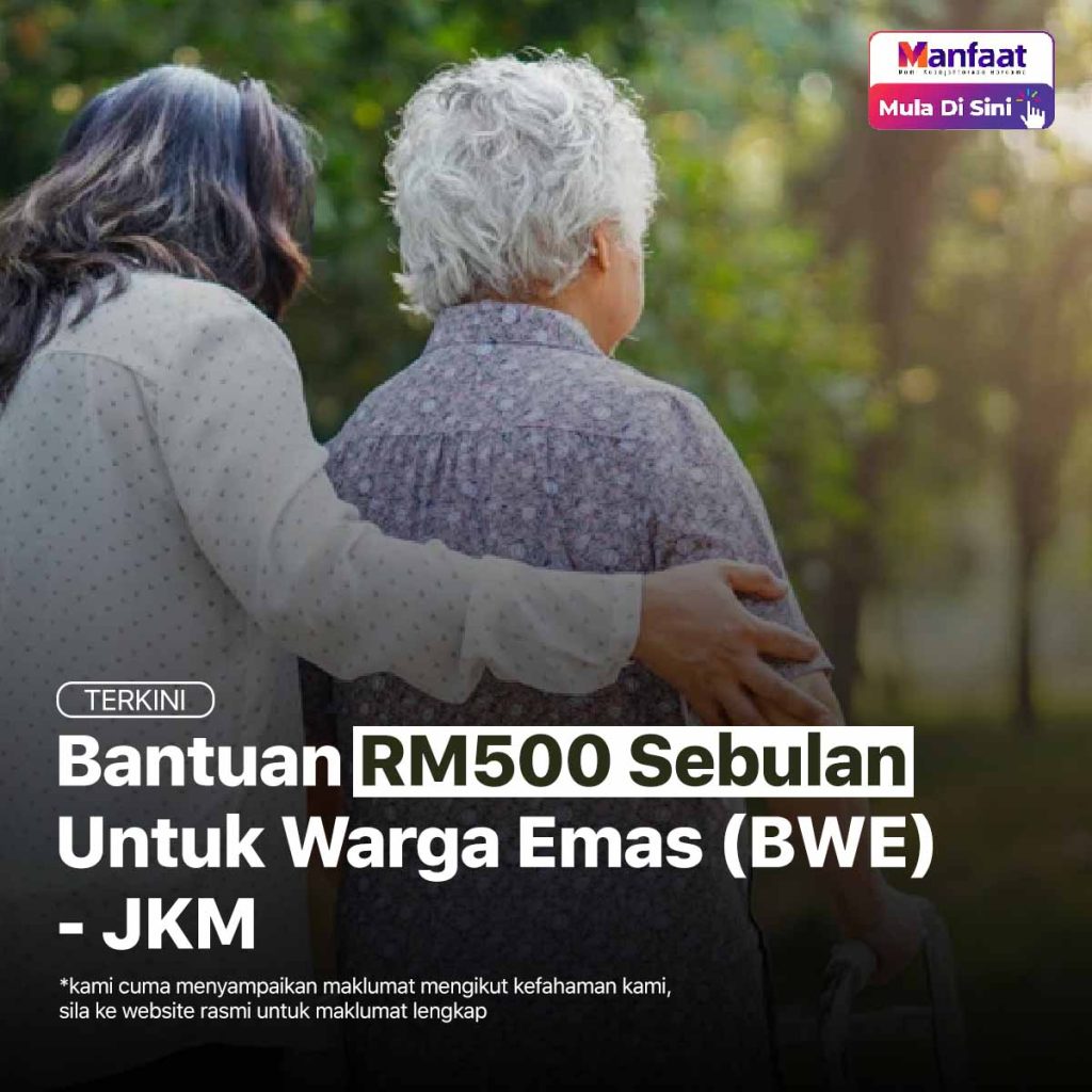 Bantuan RM500 Sebulan Untuk Warga Emas (BWE) JKM