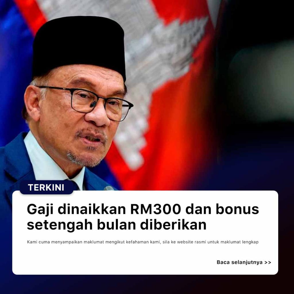 TERKINI Gaji Dinaikkan RM300 Dan Bonus Setengah Bulan Diberikan