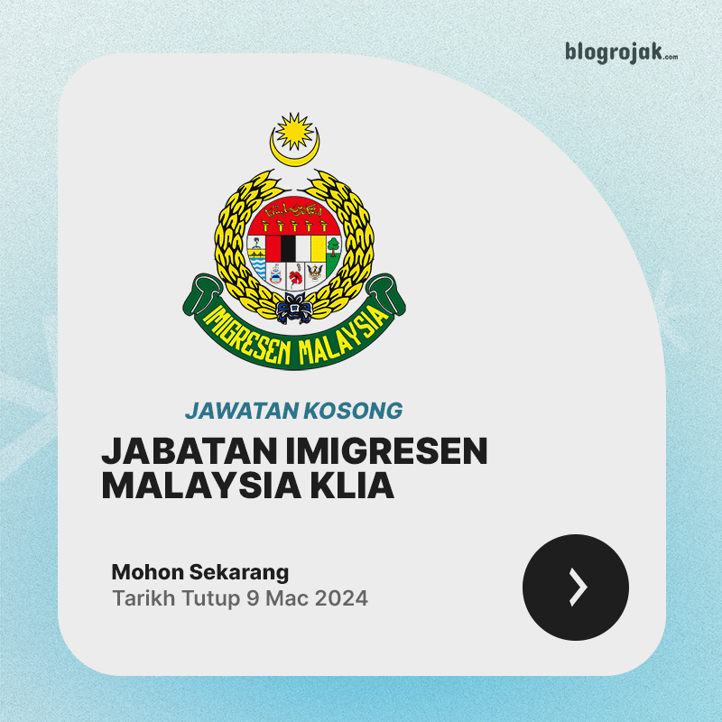 Jawatan Kosong : Jabatan Imigresen Malaysia KLIA Mac 2024