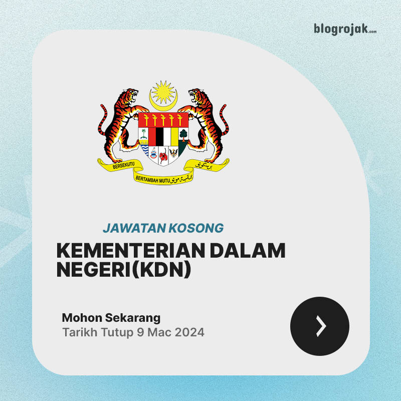 Jawatan Kosong : Kementerian Dalam Negeri(KDN) Mac 2024