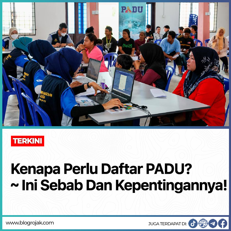 Kenapa Perlu Daftar PADU? Ini Sebab Serta Kepentingannya!