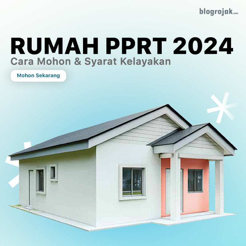 Rumah PPRT 2024 : Cara Mohon & Syarat Kelayakan